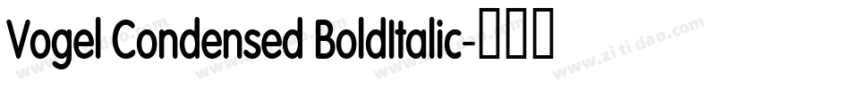 Vogel Condensed BoldItalic字体转换